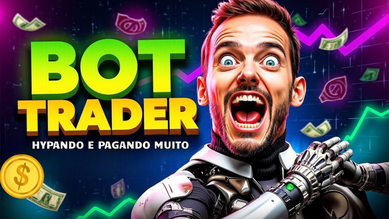 BOT TRADER OPERA REAL E TÁ HYPANDO RÁPIDO - PAGOU R$12.000 - PIX E USDT INSTANTÂNEO (SAIA NA FRENTE)