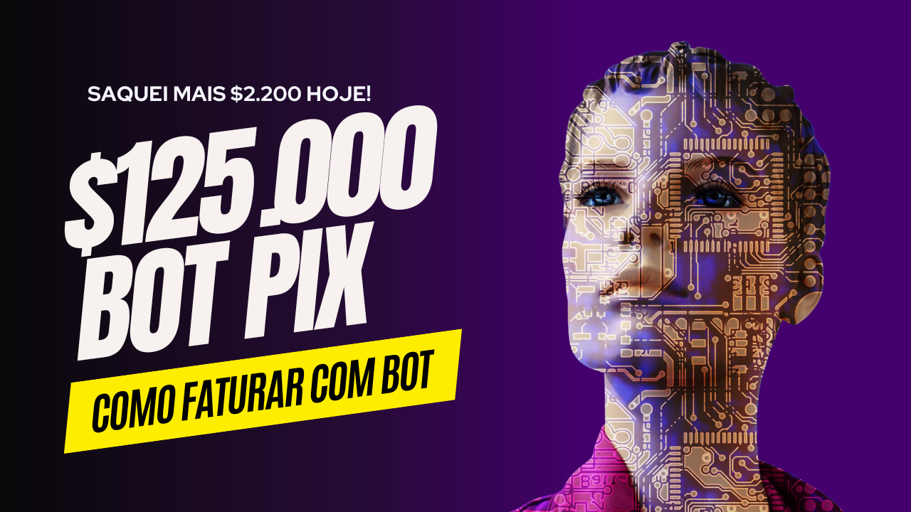 ESSE É O MELHOR DO MERCADO │ COMO GANHAR R$125.000 COM BOT PIX NA PRÁTICA │ GANHEI MAIS $2.200 HOJE!