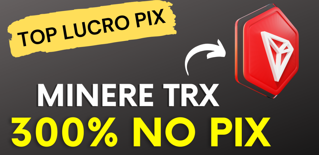 TRANSFORME SEU CELULAR OU PC EM UMA MÁQUINA DE LUCRO MINERE TRON PELO PIX E GANHE 300% COM GOTRON!